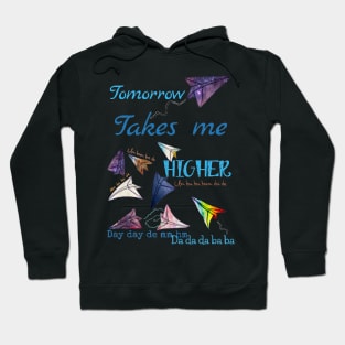 Paper airplanes Tomorrow takes me higher Hoodie